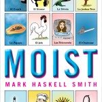 Moist: A Novel